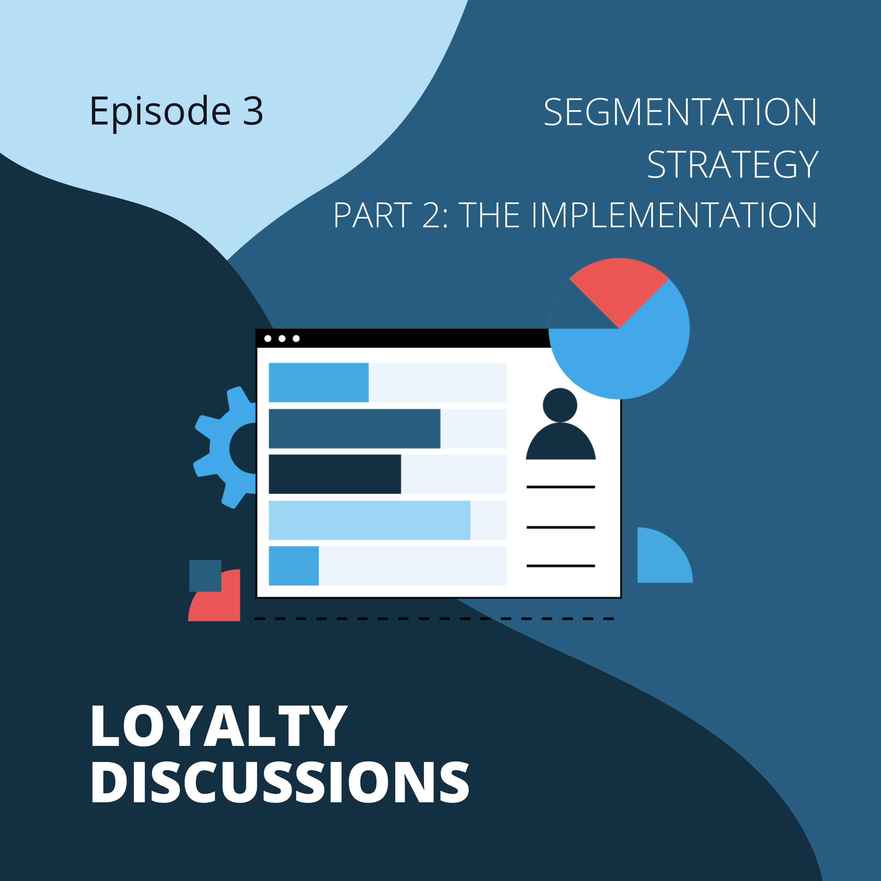 The growing importance of segmentation strategy - Part 2: the implementation